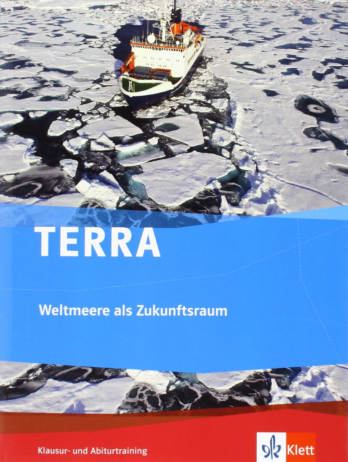 TERRA Weltmeere als Zukunftsraum: Trainingsheft Klausur- und Abiturtraining Klasse 12/13 Study Guides