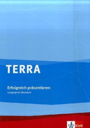 TERRA Geographie Oberstufe: Präsentationen erfolgreich vorbereiten und durchführen Study Guides