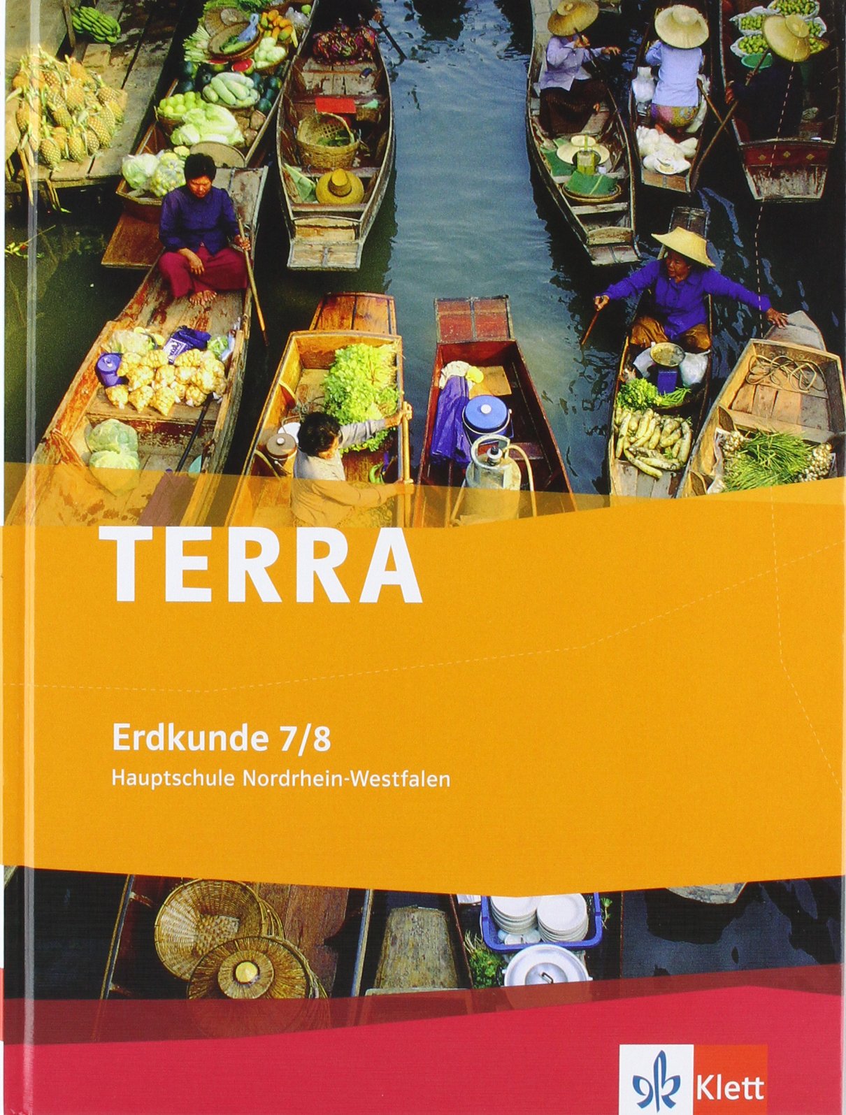 TERRA Erdkunde Hauptschule. Schülerbuch 7./8. Schuljahr. Ausgabe für Nordrhein-Westfalen Study Guides