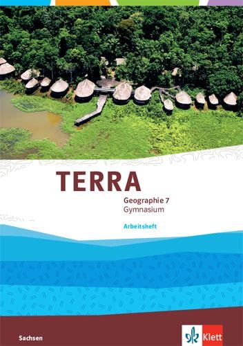 TERRA Geographie 7. Arbeitsheft Klasse 7. Ausgabe Sachsen Gymnasium Study Guides
