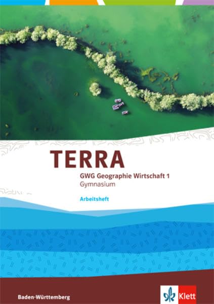 TERRA GWG / Geographie und Wirtschaft für Gymnasien in Baden-Württemberg: TERRA GWG / Arbeitsheft 5. Klasse: Geographie und Wirtschaft für Gymnasien in Baden-Württemberg Business, Finance & Career