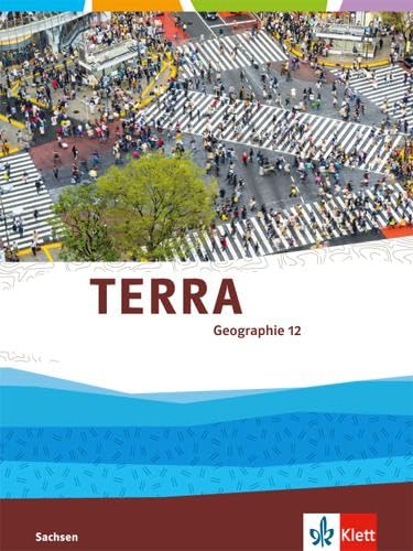 TERRA Geographie 12. Ausgabe Sachsen Gymnasium: Schulbuch Klasse 12 (TERRA Geographie. Ausgabe für Sachsen Gymnasium ab 2016) Study Guides