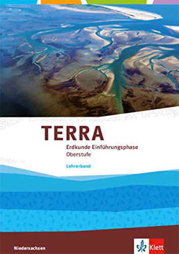 TERRA Erdkunde Einführungsphase Oberstufe. Ausgabe Niedersachsen: Handreichungen für den Unterricht Klasse 11 (G9) (TERRA Erdkunde. Ausgabe für Niedersachsen ab 2018) Study Guides