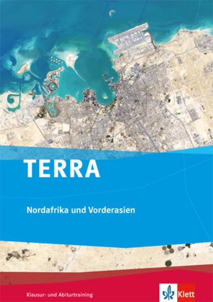 TERRA Nordafrika und Vorderasien: Trainingsheft Klausur- und Abiturtraining Klasse 10-13 Study Guides