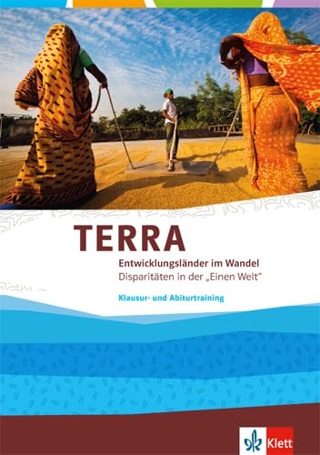 TERRA Entwicklungsländer im Wandel: Trainingsheft Klausur- und Abiturtraining Klasse 12/13 Study Guides