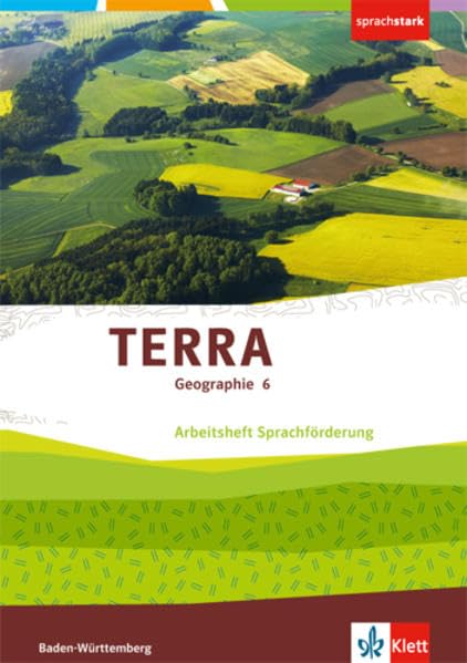 TERRA Geographie 6. Ausgabe Baden-Württemberg: Arbeitsheft Sprachförderung Klasse 6 (TERRA Geographie. Ausgabe für Baden-Württemberg ab 2016) Study Guides