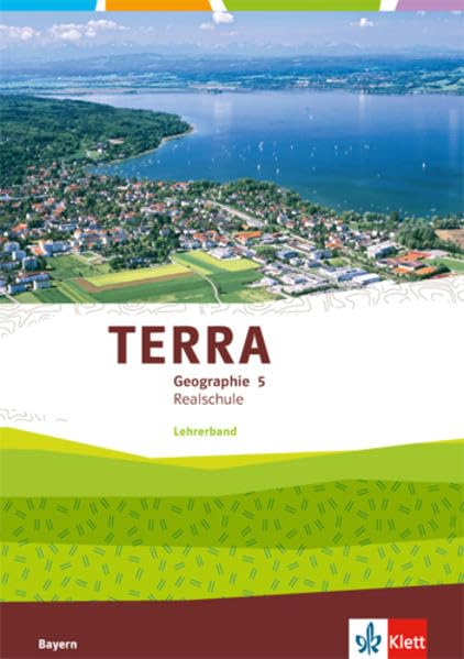 TERRA Geographie 5. Ausgabe Bayern Realschule: Handreichungen für den Unterricht Klasse 5 (TERRA Geographie. Ausgabe für Bayern Realschule ab 2016) Learning & Reference