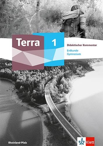 Terra Erdkunde 1. Ausgabe Rheinland-Pfalz und Saarland Gymnasium: Didaktischer Kommentar Klasse 5/6 (TERRA Erdkunde/Geographie. Ausgabe ab 2022) Study Guides