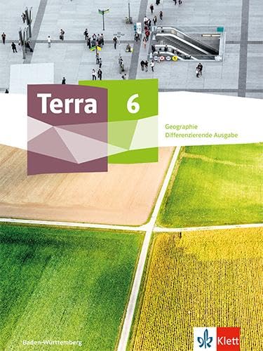 Terra Geographie 6. Schulbuch Klasse 6. Differenzierende Ausgabe Baden-Württemberg Study Guides