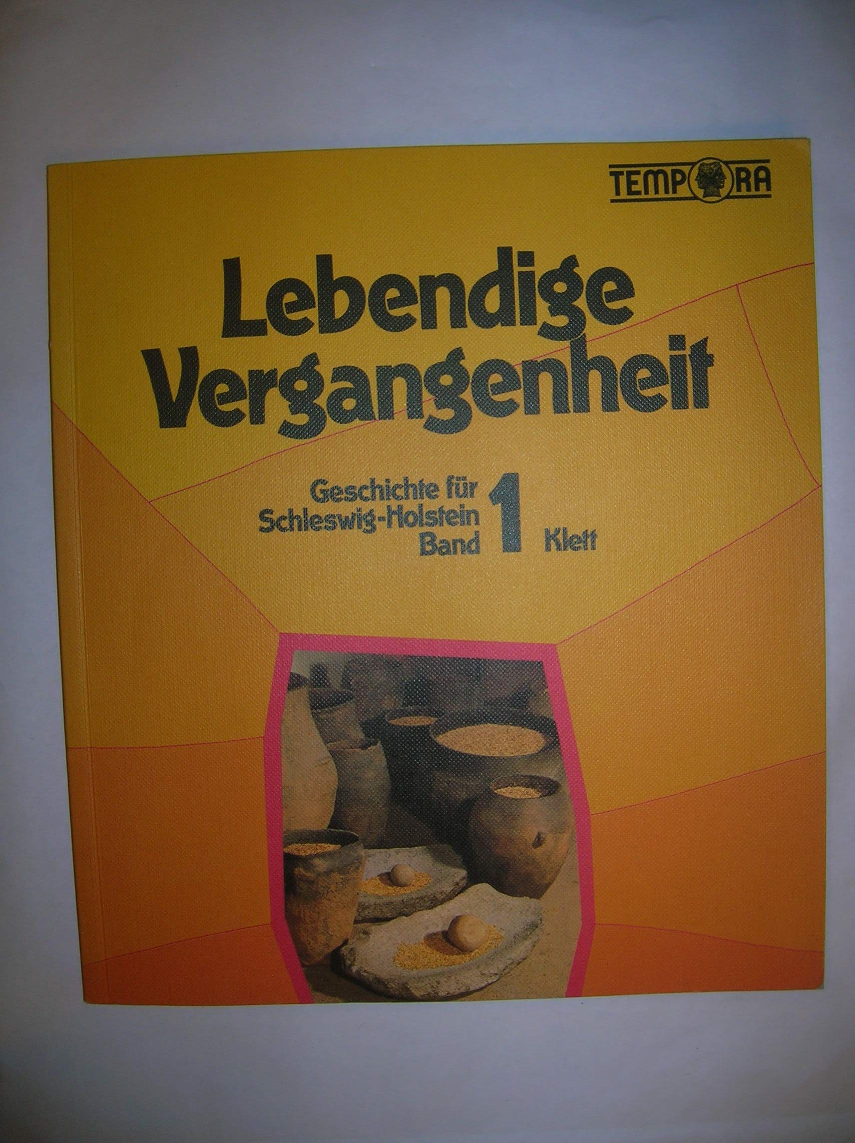 Lebendige Vergangenheit I. Orientierungsstufe. Geschichte für Hauptschulen / Realschulen in Schleswig- Holstein. Vorgeschichte - Dreigeteilte Mittelmeerwelt Books