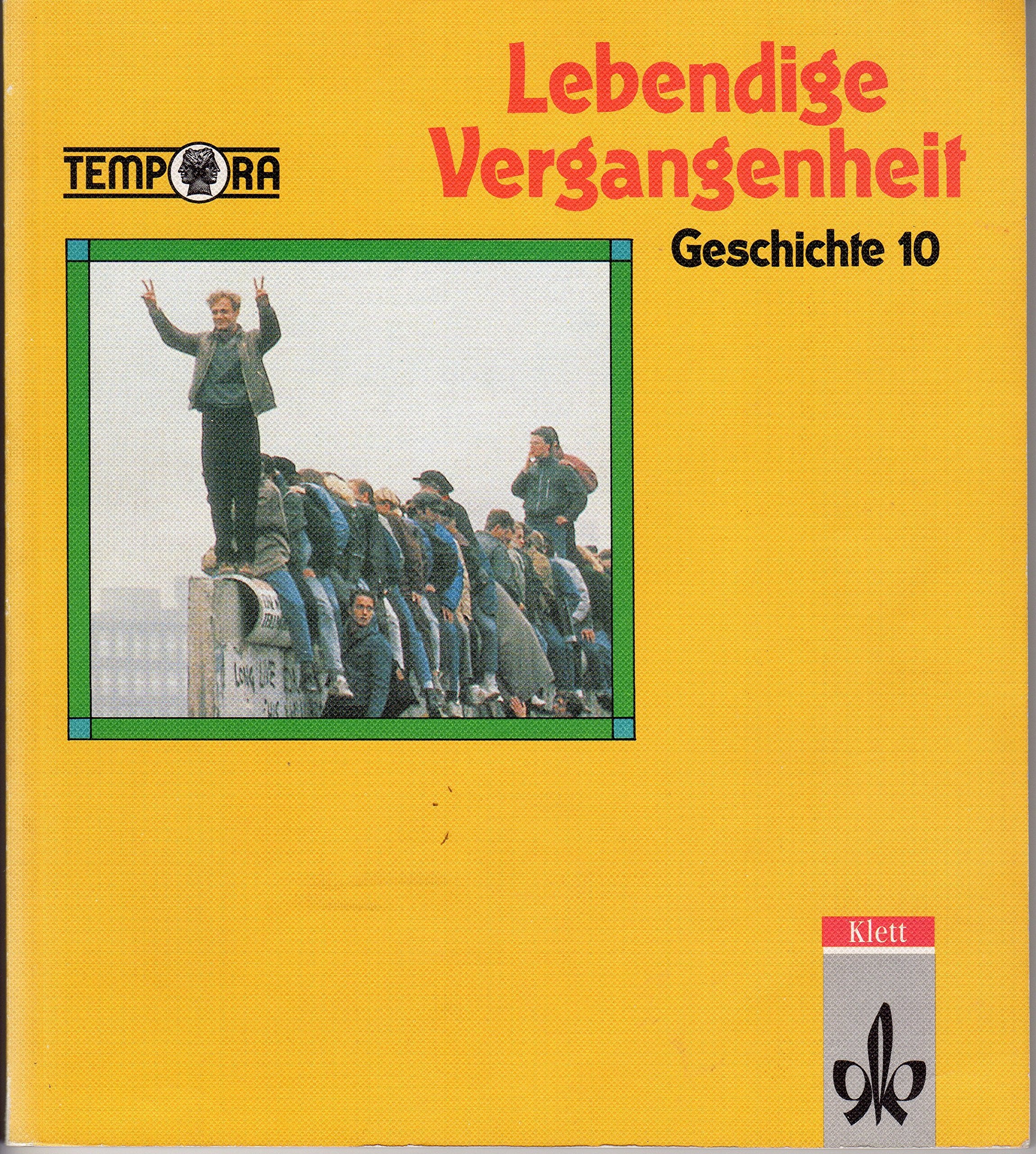 Lebendige Vergangenheit, Sechsbändige Ausgabe für die Neuen Bundesländer, 10. Schuljahr Learning & Reference