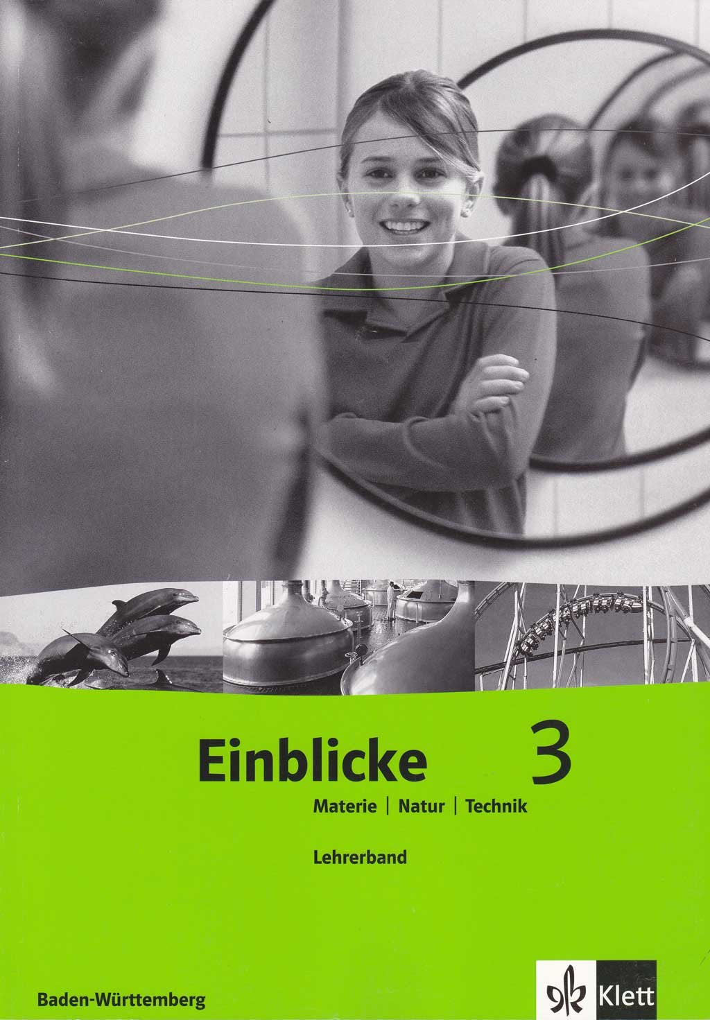 Einblicke Materie-Natur-Technik 3. Ausgabe Baden-Württemberg: Lehrerband Klasse 9 (Einblicke Materie-Natur-Technik. Ausgabe für Baden-Württemberg ab 2004) Learning & Reference