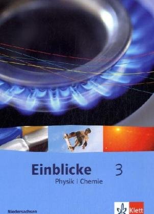 Einblicke Physik/Chemie 3. Schülerbuch 10. Schuljahr. Ausgabe für Niedersachsen Study Guides