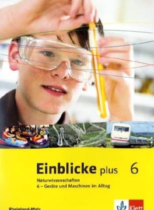 Einblicke plus Naturwissenschaften. Ausgabe für Rheinland-Pfalz / Geräte und Maschinen im Alltag Study Guides