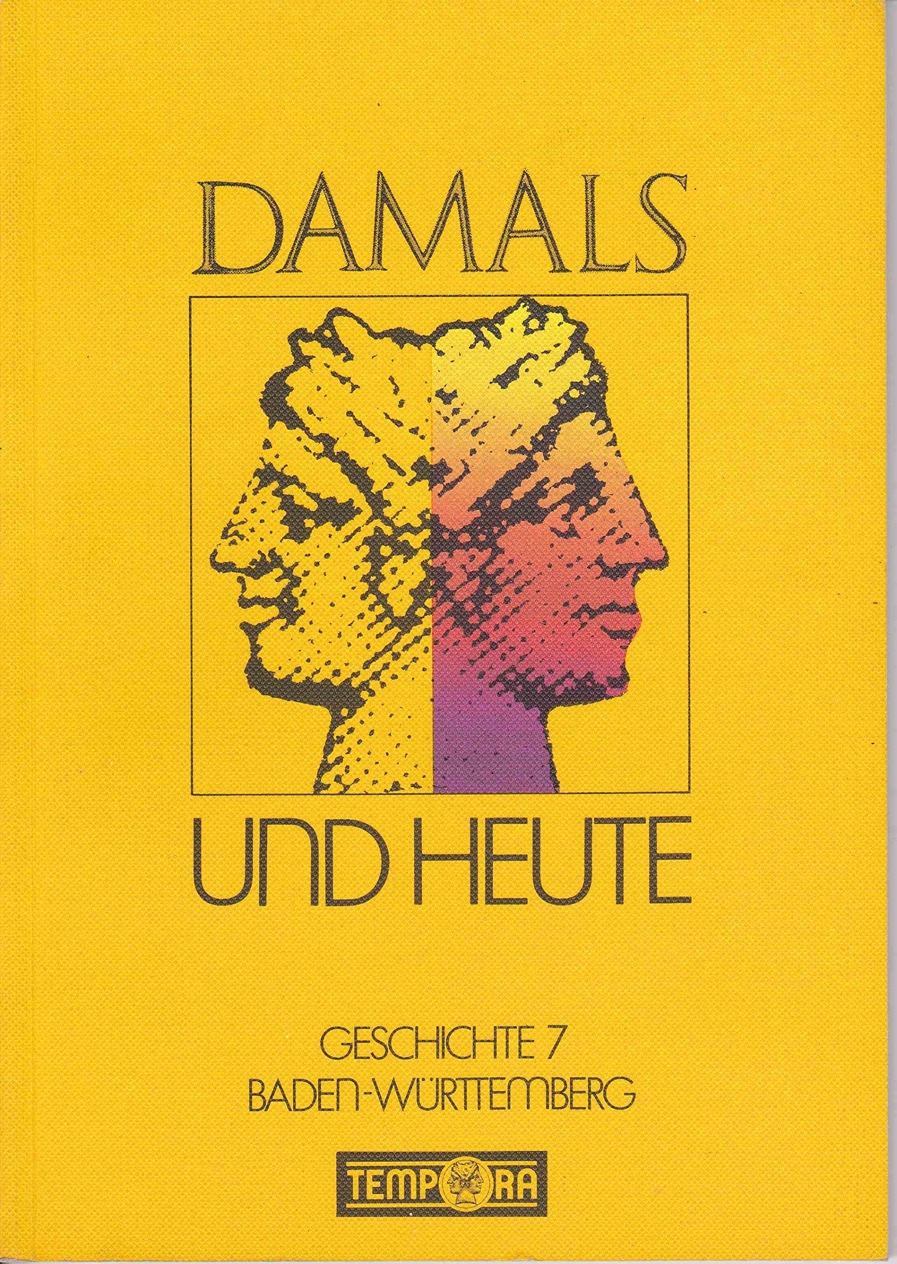 Damals und heute (Ausgabe G) II. 7. Schuljahr. Geschichte für Hauptschulen in Baden- Württemberg. Das Mittelalter und der Beginn der Neuzeit Books