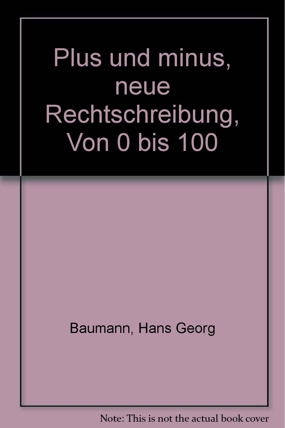 Plus und minus, neue Rechtschreibung, Von 0 bis 100 Learning & Reference