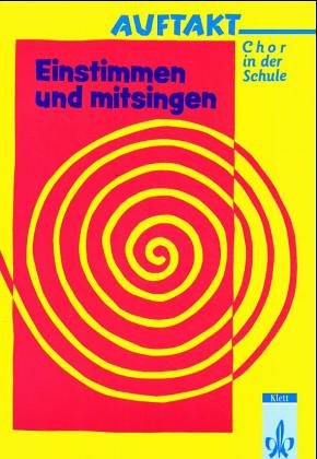 Auftakt. Chor in der Schule: Einstimmen und mitsingen Study Guides Books