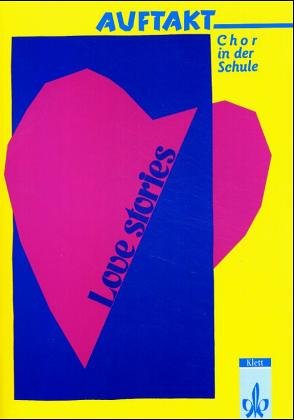 Auftakt - Chor in der Schule, H.5 : Love stories Sheet Music