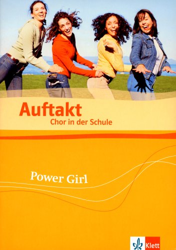 Auftakt. Chor in der Schule / Power Girl. Chorheft Sheet Music
