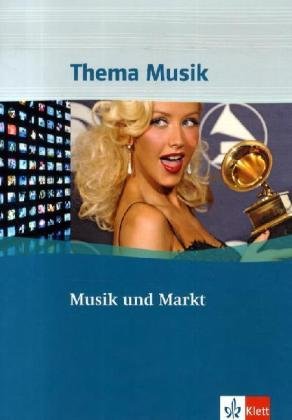 Musik und Markt: Themenheft Klasse 7 bis 13 (Thema Musik) Sheet Music