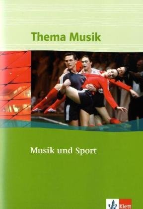 Musik und Sport: Themenheft Klasse 7 bis 13 (Thema Musik) Study Guides