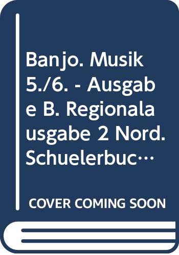 Banjo, Musik, Ausgabe B für Brandenburg, Berlin, Bremen, Hamburg, Hessen, Mecklenburg-Vorpommern, Niedersachsen, Nordrhe, Schülerbuch, Klasse 5/6 Film, Art & Culture