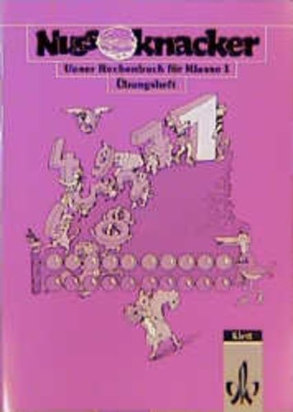 Unser Rechenbuch - Nussknacker - Ausgabe B für Nordrhein-Westfalen / Diese Ausgabe liegt in reformierter Rechtschreibung und Zeichensetzung vor: ... neue Rechtschreibung, 1. Schuljahr Learning & Reference