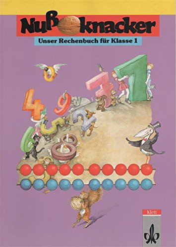 Unser Rechenbuch - Nussknacker - Ausgabe B (Berlin, Brandenburg, Hamburg, Hessen, Mecklenburg-Vorpommern, Niedersachsen, Sachsen-Anhalt, ... Brandenburg,...: 1. Schuljahr, Schülerbuch Books