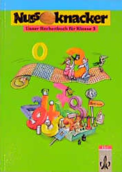 Unser Rechenbuch - Nussknacker - Ausgabe B (Berlin, Brandenburg, Hamburg, Hessen, Mecklenburg-Vorpommern, Niedersachsen, Sachsen-Anhalt, ... 2, neue Rechtschreibung, 3. Schuljahr Learning & Reference