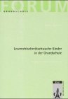 Leserechtschreibschwache Kinder in der Grundschule. Hinweise zur Diagnose und Förderung Medicine