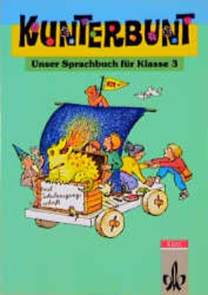 Kunterbunt, Unser Sprachbuch, Allgemeine Ausgabe mit Schulausgangsschrift, Klasse 3: 3. Schuljahr Learning & Reference
