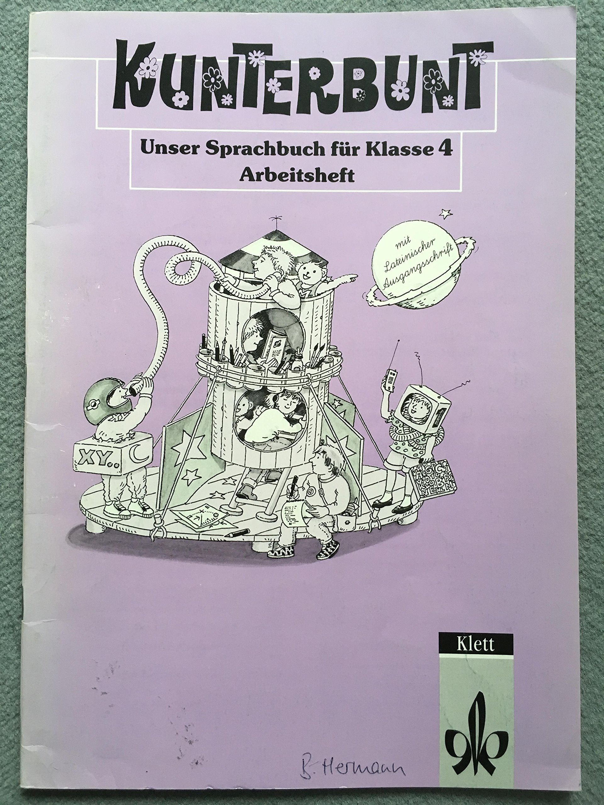 Kunterbunt, Unser Sprachbuch, Allgemeine Ausgabe mit Lateinischer Ausgangsschrift, Klasse 4: Arbeitsheft (Kunterbunt - Unser Sprachbuch - Ausgabe Nordrhein-Westfalen) Learning & Reference
