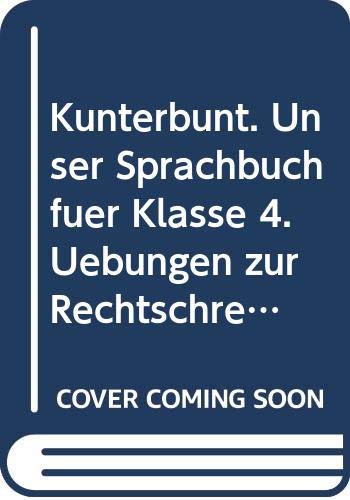 Kunterbunt, Unser Sprachbuch, Allgemeine Ausgabe mit Schulausgangsschrift, Klasse 4 Learning & Reference