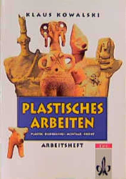 Thema Kunst. Arbeitshefte Kunst für die Sekundarstufe II: Arbeitshefte Kunst für die Sekundarstufe I, Plastisches Arbeiten Study Guides