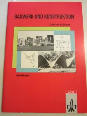 Arbeitshefte Kunst für die Sekundarstufe II, Bauwerk und Konstruktion Learning & Reference