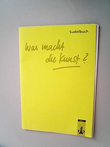 Basisreihe Kunst / Was macht die Kunst?. Schülerbuch 5./6. Schuljahr: Sudelbuch Study Guides
