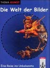 Die Welt der Bilder. Eine Reise ins Unbekannte Study Guides Books