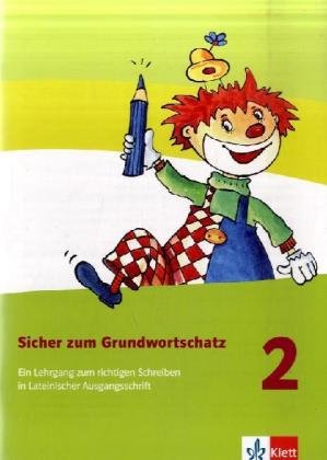 Sicher zum Grundwortschatz. Arbeitsheft.2. Schuljahr. Lateinische Ausgangsschrift: Ein Lehrgang zum richtigen Schreiben in Lateinischer Ausgangsschrift book