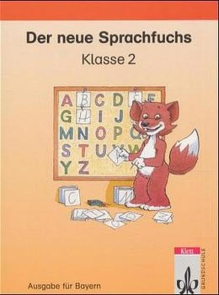 Der Sprachfuchs. Ausgabe für Bayern mit reformierter Rechtschreibung und Zeichensetzung - Neubearbeitung Lehrplan 2001: Der neue Sprachfuchs, Ausgabe für Bayern, 2. Schuljahr, Druckschrift Study Guides