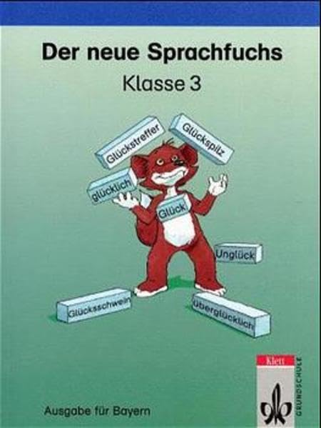 Der Sprachfuchs. Ausgabe für Bayern mit reformierter Rechtschreibung und Zeichensetzung - Neubearbeitung Lehrplan 2001: Der neue Sprachfuchs, Ausgabe für Bayern, 3. Schuljahr, Druckschrift Study Guides