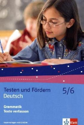 Deutsch 5/6 Grammatik / Texte verfassen: Kopiervorlagen mit CD-ROM (Testen und Fördern) Learning & Reference