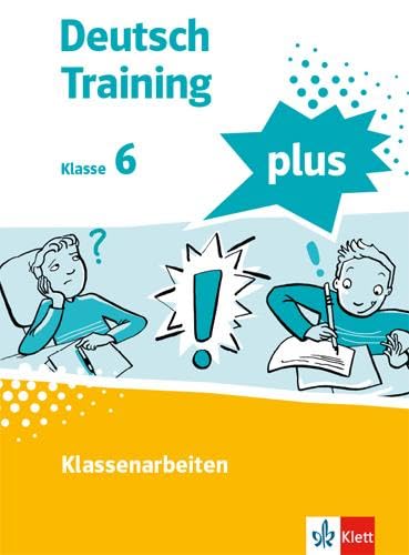 Training für die Klassenarbeit 6: Arbeitsheft mit Lösungen Klasse 6 (Deutsch Training plus) Study Guides