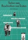 Sicher zum Beschreiben von Texten: Gedichte, Erzählung, Werbung, Erörterung Learning & Reference