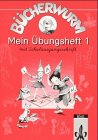 Bücherwurm, Fibel, neue Rechtschreibung, Mein Übungsheft 1 mit Schulausgangsschrift Study Guides