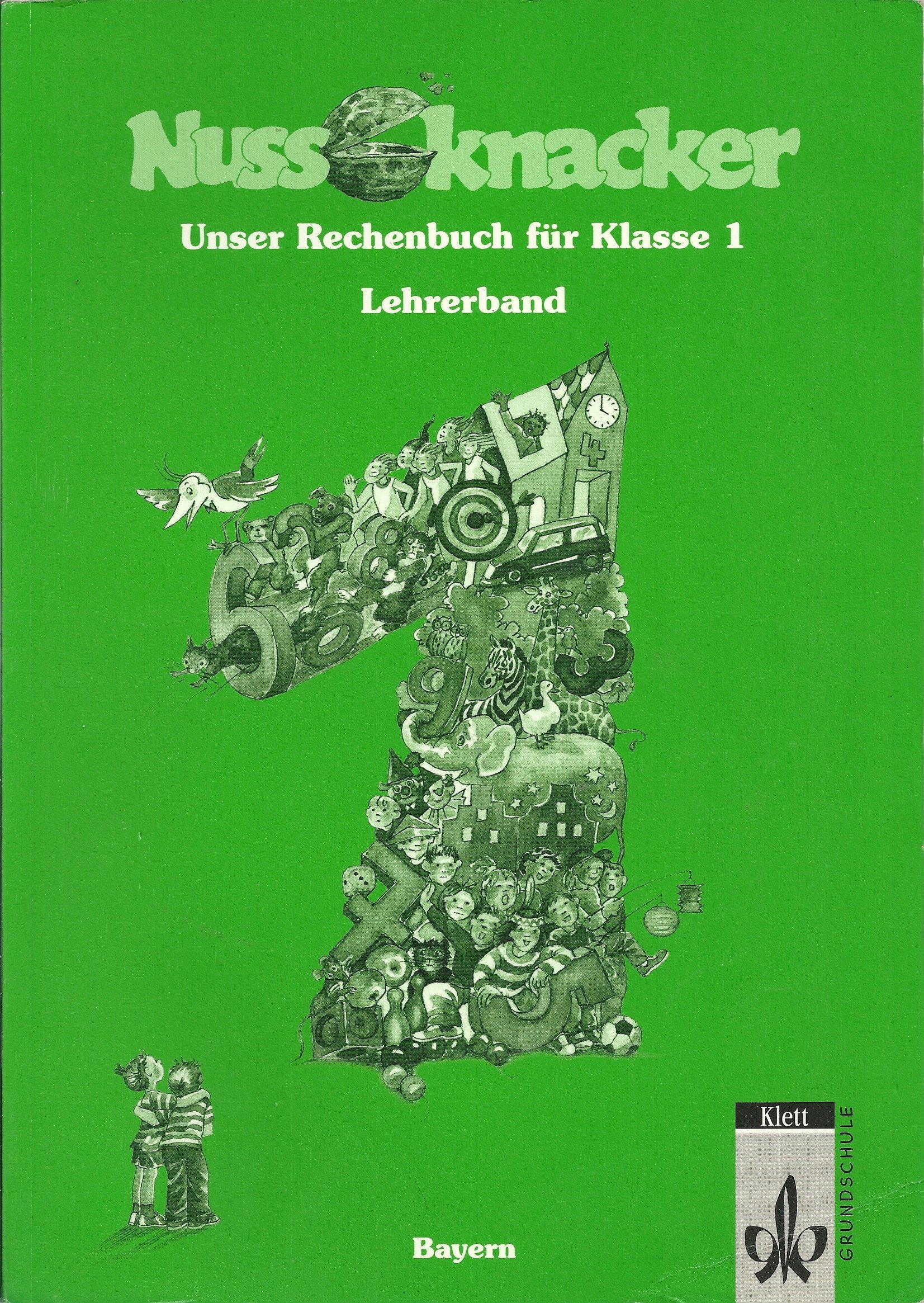 Unser Rechenbuch - Nussknacker. Ausgabe C für Bayern / 1. Schuljahr. Schülerband: Lehrerband Learning & Reference