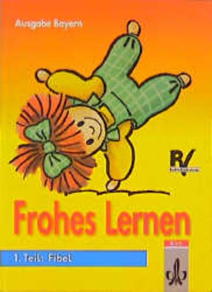 Frohes Lernen - Fibel für Bayern: Frohes Lernen, Fibel, Ausgabe Bayern, Neubearb., neue Rechtschreibung, Tl.1, Fibel Study Guides