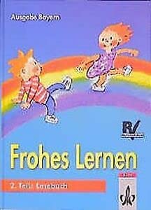 Frohes Lernen - Fibel für Bayern: Frohes Lernen, Fibel, Ausgabe Bayern, Neubearb., neue Rechtschreibung, Tl.2, Lesebuch Study Guides