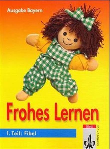 Frohes Lernen - Fibel für Bayern: Frohes Lernen, Fibel, Ausgabe Bayern, Neubearb. (Lehrpläne 2001), neue Rechtschreibung, Tl.1, Fibel Study Guides