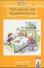Tim muss ins Krankenhaus. Was Tim auf der Kinder-Station erlebt. Ausgabe in reformierter Rechtschreibung und Zeichensetzung Study Guides