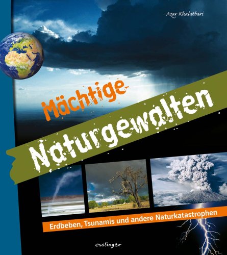 Mächtige Naturgewalten. Wenn die Erde bebt: Erdbeben, Tsunamis und andere Naturkatastrophen. Leseheft 3./4. Schuljahr Study Guides
